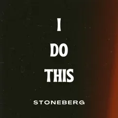 I Do This - Single by Stoneberg album reviews, ratings, credits