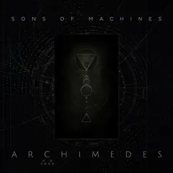 ARCHIMEDES - EP by Son Of Machines album reviews, ratings, credits