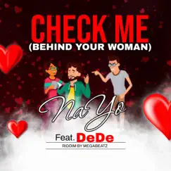 Behind Your Woman/Check Me (feat. DeDe) Song Lyrics