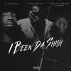 I Been Da Shhh (feat. Ace Da Kid & Street Runner Phresh) - Single album lyrics, reviews, download