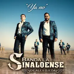 Ya no - Single by Banda la Sinaloense de Alex Ojeda album reviews, ratings, credits