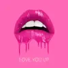 Love You Up (feat. Kayanaé) - Single album lyrics, reviews, download