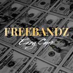 FreeBandz - Single by Eazy Capo album reviews, ratings, credits