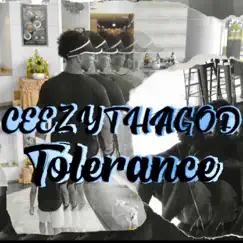Tolerance - Single by CeezyThaGod album reviews, ratings, credits