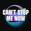 Can't Stop Me Now (feat. Chantelle J'Nae) - Single album lyrics, reviews, download