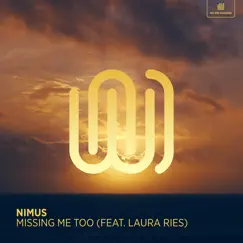 Missing Me Too (feat. Laura Ries) - Single by Nimus album reviews, ratings, credits