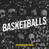 Basketballs - Single album lyrics, reviews, download