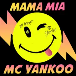 Mama Mia - Single by MC Yankoo album reviews, ratings, credits