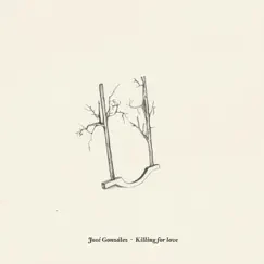 Killing For Love - Single by José González album reviews, ratings, credits