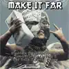 Make It Far (feat. Sean the Artist, Fresh WRLD, 44nthony, Ben Kelly & Rouge Jepson) - Single album lyrics, reviews, download