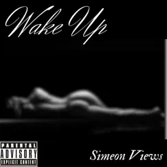 Wake Up - Single by Simeon Views album reviews, ratings, credits