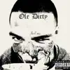 Ole Dirty - Single album lyrics, reviews, download
