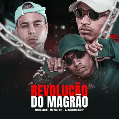 REVOLUÇÃO DO MAGRÃO - Single by Meno Saaint, MC PELE 011 & DJ GORDINHO DA VF album reviews, ratings, credits