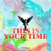 This Is Your Time - Single album lyrics, reviews, download