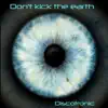 Don't Kick the Earth (New Generation Version) - Single album lyrics, reviews, download