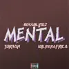 Mental (feat. Turnah & Wilmerafrica) - Single album lyrics, reviews, download