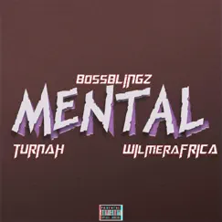 Mental (feat. Turnah & Wilmerafrica) Song Lyrics