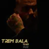 Trem Bala - Single album lyrics, reviews, download