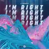 I'm Right - Single album lyrics, reviews, download