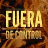 Fuera De Control - Single album lyrics, reviews, download