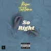 So Right (feat. TeeFlame) - Single album lyrics, reviews, download