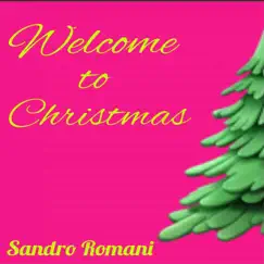 Welcome to Christmas - Single by Sandro Romani album reviews, ratings, credits