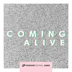 Coming Alive (feat. Bazi Baker) - Single by Worship Central Australia album reviews, ratings, credits