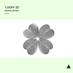 Lucky 22 - Single by Kappa & Jeffrey album reviews, ratings, credits