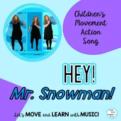 Hey Mr. Snowman! (Children's movement and action song) Song Lyrics