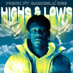 Highs & Lows - Single by Prinz & Gabriela Bee album reviews, ratings, credits
