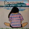 Escape - Single album lyrics, reviews, download