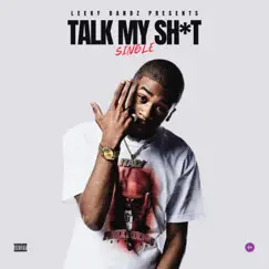 Talk My Shit - Single by Leeky Bandz album reviews, ratings, credits
