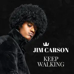 Keep Walking - Single by Jim Carson album reviews, ratings, credits