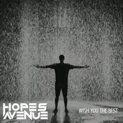 Wish You the Best - Single by Hopes Avenue album reviews, ratings, credits