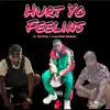 Hurt Yo Feelins (feat. Goldmine Honcho & Cru'cial) - Single album lyrics, reviews, download
