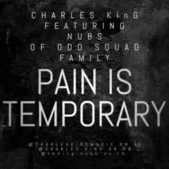 Pain is Temporary (feat. Nubs) - Single by Charles KinG album reviews, ratings, credits