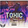 Toxic - Single (feat. DarkVyb & Ebagz) - Single album lyrics, reviews, download