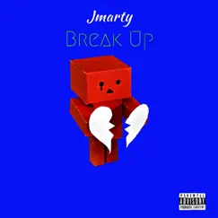 Break Up - Single by Jmarty album reviews, ratings, credits