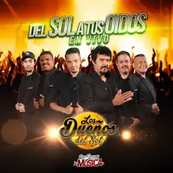 Del Sol A Tus Oídos, En Vivo (En Vivo) by Los Dueños Del Sol album reviews, ratings, credits