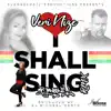 I Shall Sing (feat. Veri Nize & Mr. Jawbone) - Single album lyrics, reviews, download