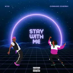 Stay With Me - Single by KoldHearted13 & Cosmic Chesh album reviews, ratings, credits