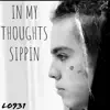 In My Thoughts Sippin - Single album lyrics, reviews, download