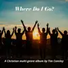 Where Do I Go? album lyrics, reviews, download