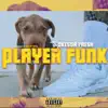 Player Funk - Single album lyrics, reviews, download