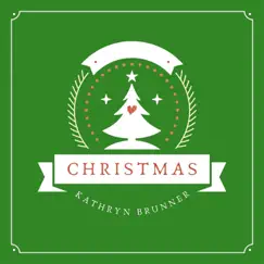 Christmas - Single by Kathryn Brunner album reviews, ratings, credits