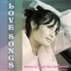 Love Songs - EP by Alanna & These Fine Gentlemen album reviews, ratings, credits