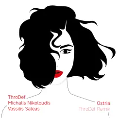 Ostria (feat. Vassilis Saleas) - Single by ThroDef, Michalis Nikoloudis & Meditelectro album reviews, ratings, credits