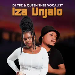 Iza Unjalo - Single by DJ TPZ & Queen Thee Vocalist album reviews, ratings, credits