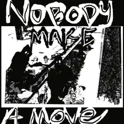 Nobody Make a Move (feat. Onest DCR, Don Def & the Supervisor) - Single by Dirty City Records & Pilze Beats album reviews, ratings, credits