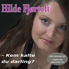 Kem kalte du darling? by Hilde Fjørtoft album reviews, ratings, credits